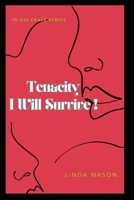 Tenacity ... I Will Survive: In His Grace Series B0CK3K9DTP Book Cover