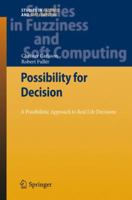 Possibility for Decision: A Possibilistic Approach to Real Life Decisions 3642271286 Book Cover