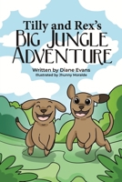 Tilly and Rex's Big Jungle Adventure 1971957097 Book Cover