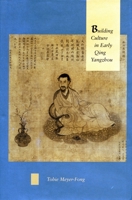 Building Culture in Early Qing Yangzhou 0804744858 Book Cover