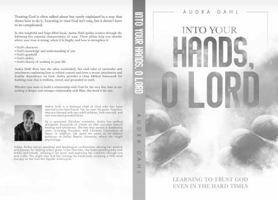 Into Your Hands, O Lord: Learning to Trust God Even in the Hard Times B0GY61F3SY Book Cover