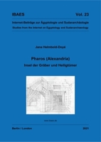 Pharos (Alexandria): Insel der Gräber und Heiligtümer (Internet-Beiträge zur Ägyptologie und Sudanarchäologie) 1906137730 Book Cover