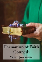 Formation of Faith Councils: Origins of holy texts tracing faith traditions over ages B0FPR4XZ6Q Book Cover