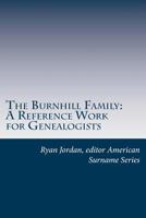 The Burnhill Family: a Reference Work for Genealogists 1544751990 Book Cover