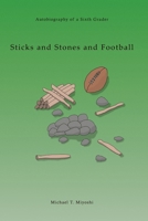 Sticks and Stones and Football B0BNVC96J6 Book Cover