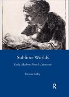 Sublime Worlds: Early Modern French Literature 0367604280 Book Cover