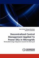 Descentralized Control Management Applied To Power DGs in Microgrids 3843366632 Book Cover