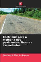Contribuir para a melhoria dos pavimentos: fissuras ascendentes 6206074293 Book Cover