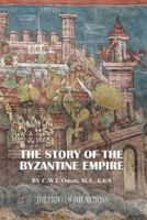 The Story of the Byzantine Empire 1544218524 Book Cover