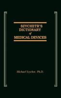 Szycher's Dictionary of Medical Devices 0367401770 Book Cover