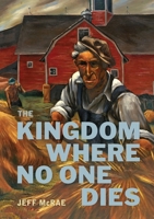 The Kingdom Where No One Dies B0FR9S5Q97 Book Cover