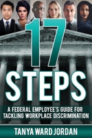 17 Steps: A Federal Employee's Guide For Tackling Workplace Discrimination 0692050205 Book Cover