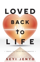 Loved Back To Life: Hope In Your Brokenness 1533613524 Book Cover