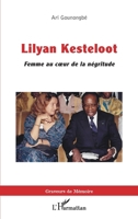 Lilyan Kesteloot: Femme au coeur de la négritude (Graveurs de Mémoire) (French Edition) 2343226849 Book Cover