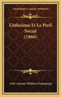 L'Atheisme Et Le Peril Social (1866) 1147052042 Book Cover