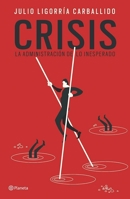 Crisis: la administración de lo inesperado 6070735676 Book Cover