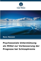 Psychosoziale Unterstützung als Mittel zur Verbesserung der Prognose bei Schizophrenie (German Edition) 6630188888 Book Cover