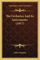 The Orchestra And Its Instruments 1120909945 Book Cover