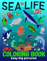 Sea Life Coloring Book Easy Big Pictures: Fun Art To Colour For Young Children, Toddlers, Kindergarten Age (Preschool Fun) B08J21KP18 Book Cover