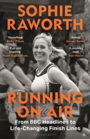 Running on Air : From BBC Headlines to Life-Changing Finish Lines 1399426338 Book Cover