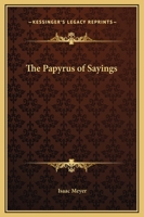 The Papyrus Of Sayings 1425308902 Book Cover