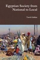 Egyptian Society from National to Local 1365839311 Book Cover
