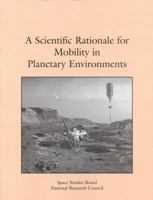 A Scientific Rationale for Mobility in Planetary Environments 0309064376 Book Cover