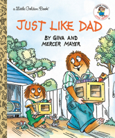 Just Like Dad (Little Golden Book) 0307160572 Book Cover