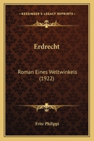 Erdrecht: Roman Eines Weltwinkels (1922) 1168423406 Book Cover