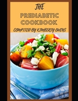 THE NEW PREDIABETIC DIET COOKBOOK: Learn Several Easy, Healthy and Tasty Recipes To Reverse and Prevent Diabetes B096LS4DGB Book Cover