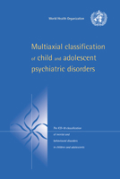Multiaxial Classification Of Child And Adolescent Psychiatric Disorder: THE ICD-10 CLASSIFICATION OF MENTAL AND BEHAVIOURAL DISORDERS IN CHILDREN AND ADOLESCENTS 0521581338 Book Cover