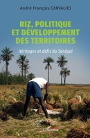 Riz, politique et développement des territoires: Héritages et défis du Sénégal (French Edition) 2336566354 Book Cover