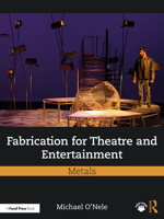 Fabrication for Theatre and Entertainment: Metals 1032593210 Book Cover
