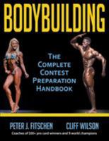 Bodybuilding: The Complete Contest Preparation Handbook 1492571334 Book Cover