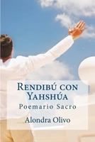 Rendibu con Yahshua: Poemario 153905778X Book Cover