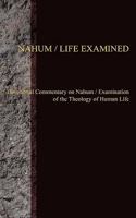 NAHUM / LIFE EXAMINED: Devotional Commentary on Nahum / Examination of the Theology of Human Life 1604818786 Book Cover