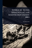Einblicke in das Sprachliche der semitischen Urzeit, 1883 (German Edition) 1024910962 Book Cover