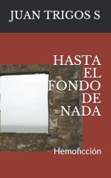 HASTA EL FONDO DE NADA: Hemoficción (Spanish Edition) B08JF5FSWZ Book Cover