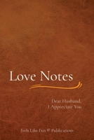 Love Notes: Dear Husband, I Appreciate You B0C19FJBC7 Book Cover