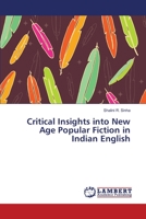 Critical Insights into New Age Popular Fiction in Indian English 3330330368 Book Cover