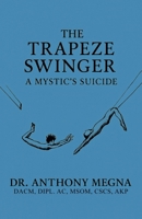 The Trapeze Swinger: A Mystic's Suicide B0FXSJJXCZ Book Cover