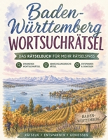 Baden-Württemberg Wortsuchrätsel: Das Wortsuchrätsel-Buch für Baden-Württemberg: 100 Rätsel zwischen Neckar und Schwarzwald – von Baden bis Schwaben (German Edition) B0H9SX4B9R Book Cover