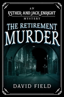 The Retirement Murder (Esther & Jack Enright Mystery) 0854956530 Book Cover