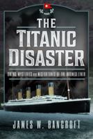 The Titanic Disaster: Omens, Mysteries and Misfortunes of the Doomed Liner 1399048953 Book Cover