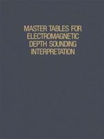 Master Tables for Electromagnetic Depth Sounding Interpretation (IFI data base library) 0306651882 Book Cover
