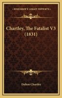 Chartley, The Fatalist V3 1166472981 Book Cover