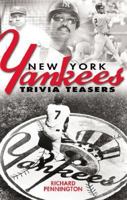 New York Yankees Trivia Teasers 1931599831 Book Cover