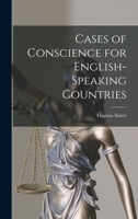 Cases of Conscience for English-Speaking Countries 1013808495 Book Cover
