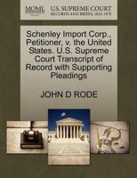 Schenley Import Corp., Petitioner, v. the United States. U.S. Supreme Court Transcript of Record with Supporting Pleadings 1270329642 Book Cover