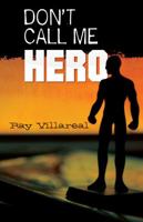 Don't Call Me Hero 1558857117 Book Cover